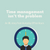 
                  Practice: Time management isn’t the root problem.
                